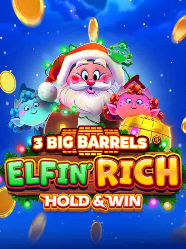 3 Big Barrels Elfin' Rich