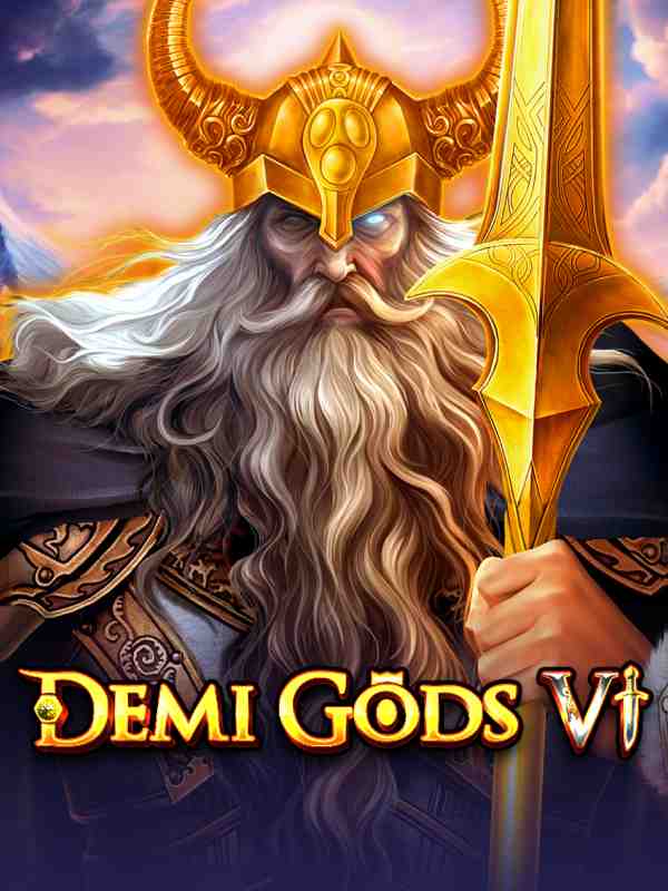 Demi Gods VI