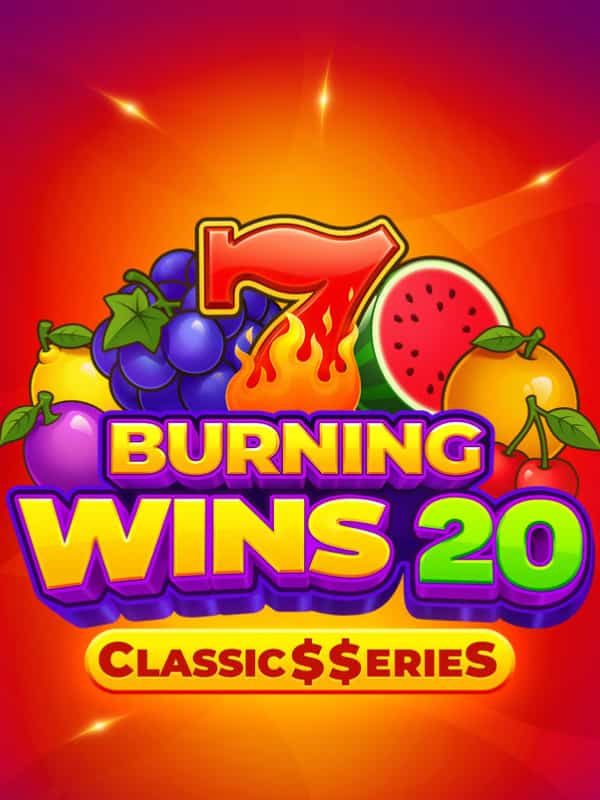 Burning Wins 20: Classic$$erieS