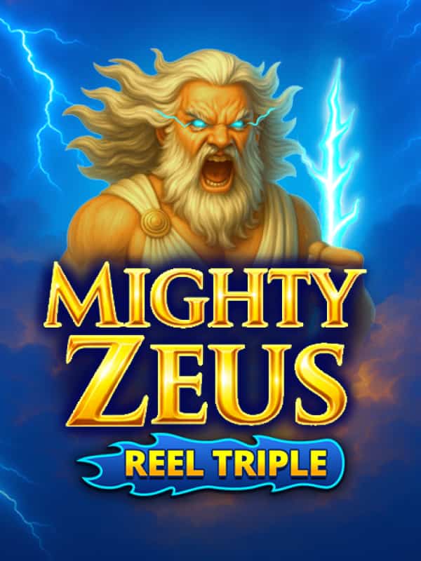 Mighty Zeus + Reel Triple