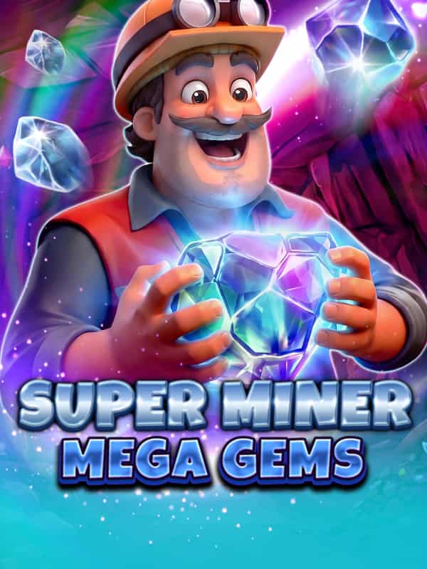 Super Miner - Mega Gems