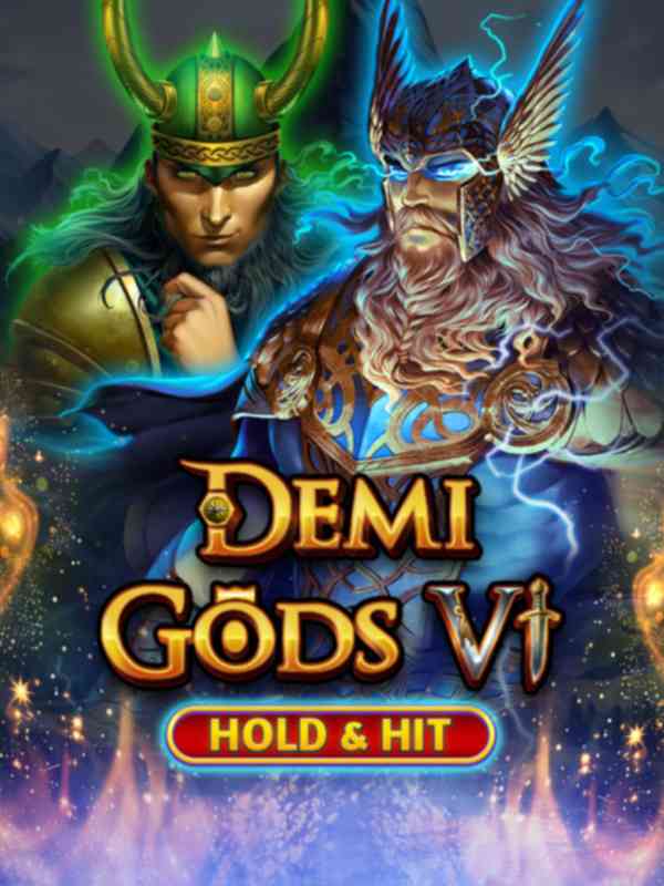 Demi Gods VI - Hold & Hit