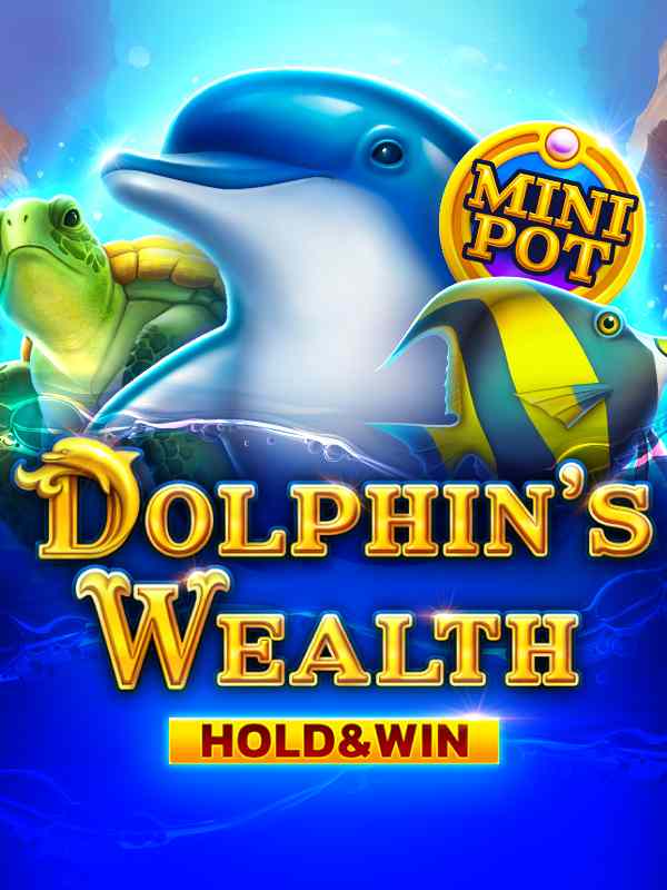 Dolphin's Wealth Hold And Win