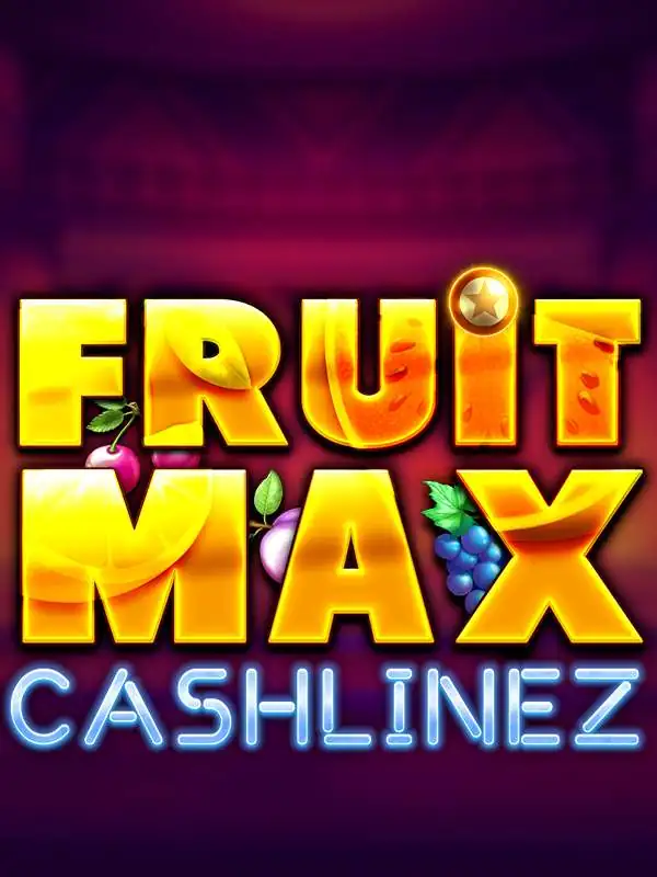 FruitMax: Cashlinez