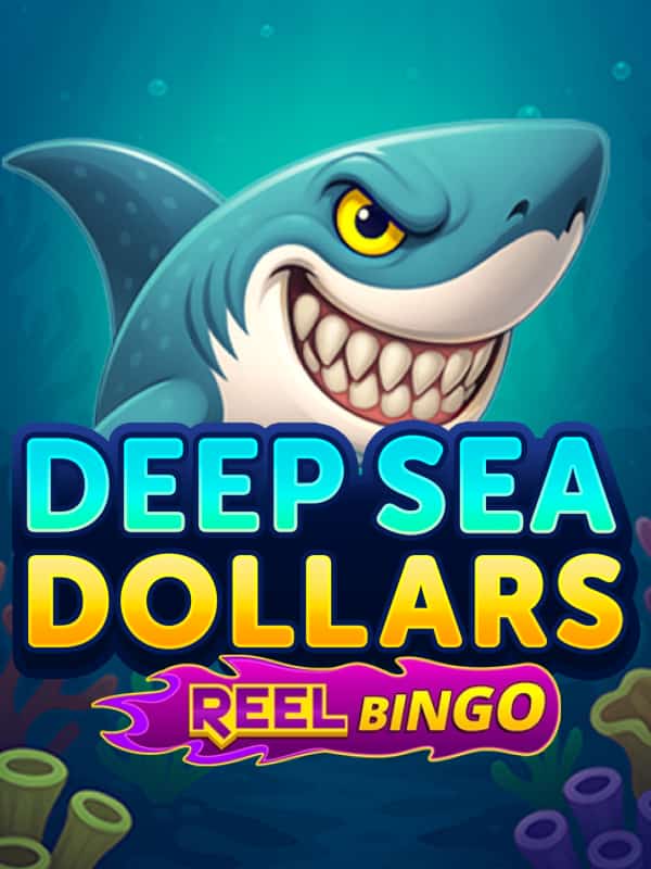 Deep Sea Dollars + Reel Bingo