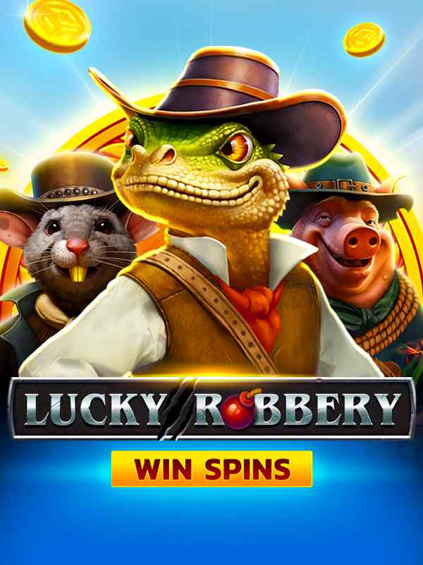 Lucky Robbery Win Spins