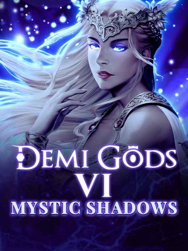 Demi Gods VI - Mystic Shadows